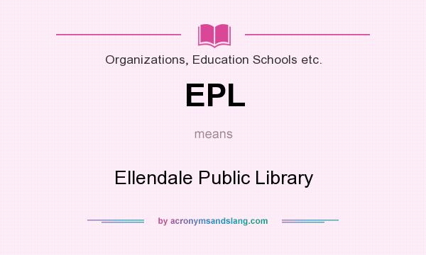 What does EPL mean? It stands for Ellendale Public Library