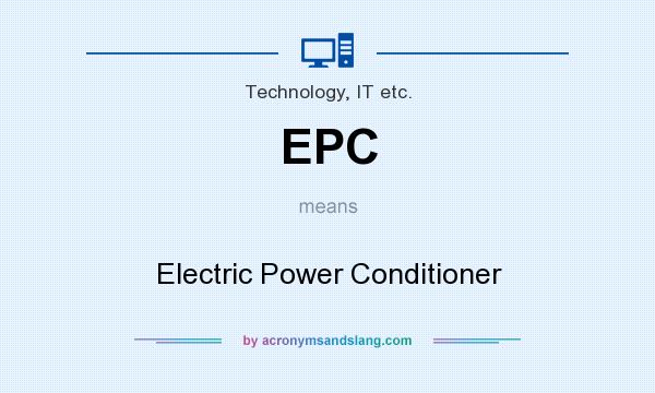 What does EPC mean? It stands for Electric Power Conditioner