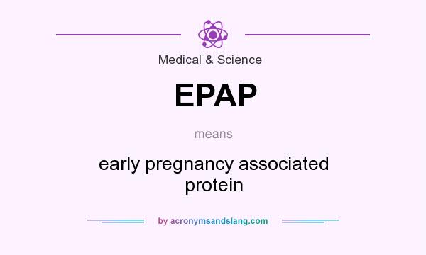 What does EPAP mean? It stands for early pregnancy associated protein