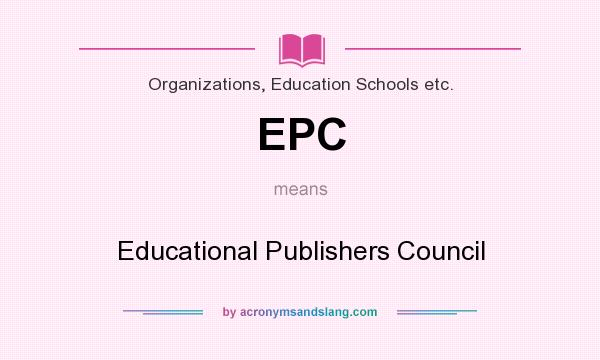What does EPC mean? It stands for Educational Publishers Council