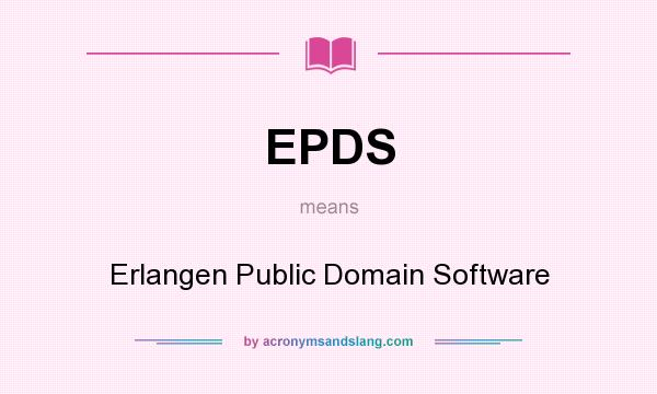 What does EPDS mean? It stands for Erlangen Public Domain Software
