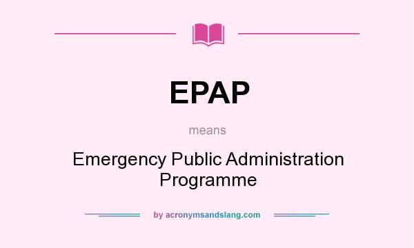 What does EPAP mean? It stands for Emergency Public Administration Programme