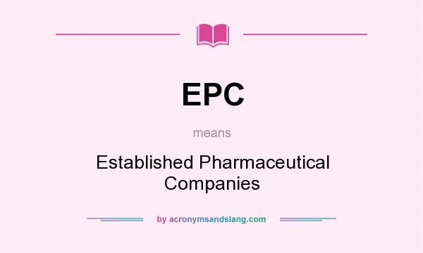 What does EPC mean? It stands for Established Pharmaceutical Companies