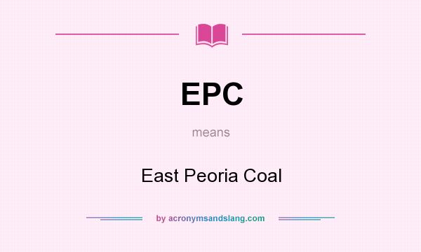 What does EPC mean? It stands for East Peoria Coal