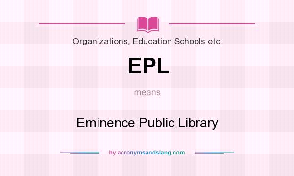 What does EPL mean? It stands for Eminence Public Library
