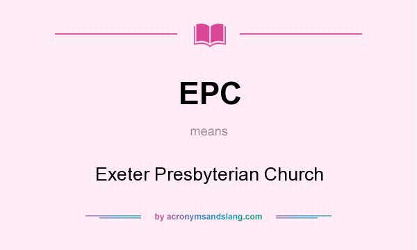 What does EPC mean? It stands for Exeter Presbyterian Church