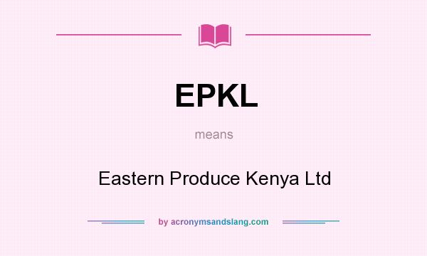What does EPKL mean? It stands for Eastern Produce Kenya Ltd