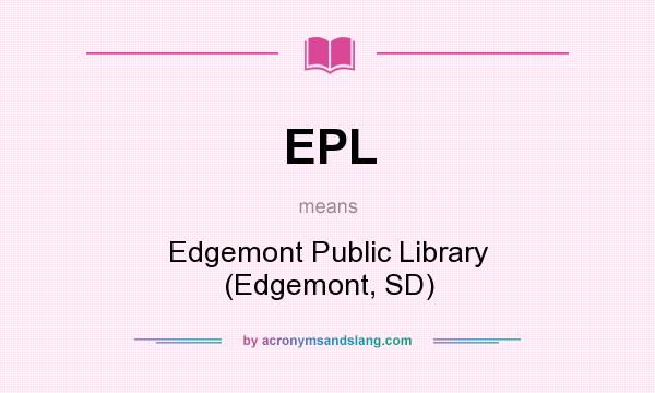 What does EPL mean? It stands for Edgemont Public Library (Edgemont, SD)