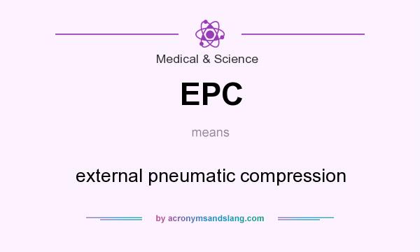 What does EPC mean? It stands for external pneumatic compression