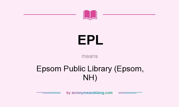 What does EPL mean? It stands for Epsom Public Library (Epsom, NH)