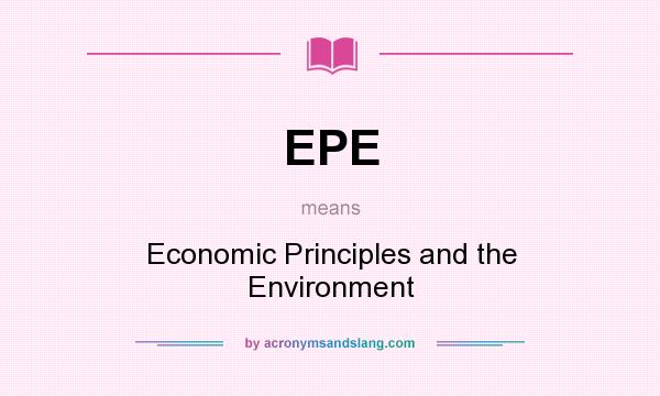 What does EPE mean? It stands for Economic Principles and the Environment