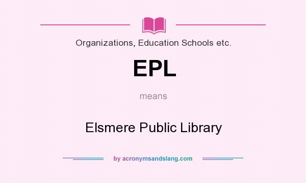 What does EPL mean? It stands for Elsmere Public Library