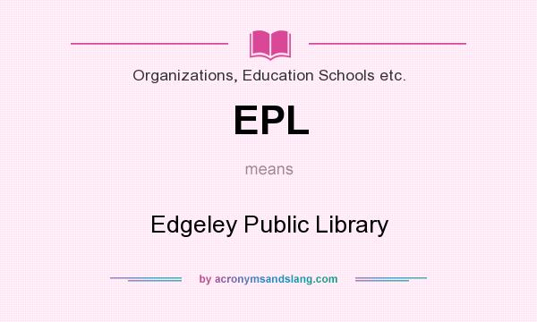 What does EPL mean? It stands for Edgeley Public Library