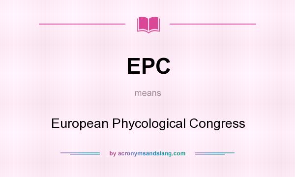 What does EPC mean? It stands for European Phycological Congress
