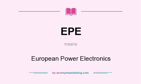 What does EPE mean? It stands for European Power Electronics