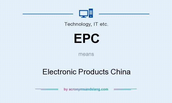 What does EPC mean? It stands for Electronic Products China