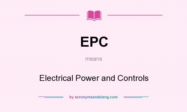 What does EPC mean? It stands for Electrical Power and Controls
