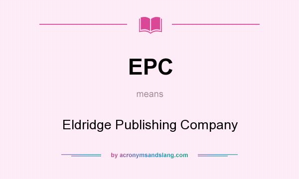 What does EPC mean? It stands for Eldridge Publishing Company