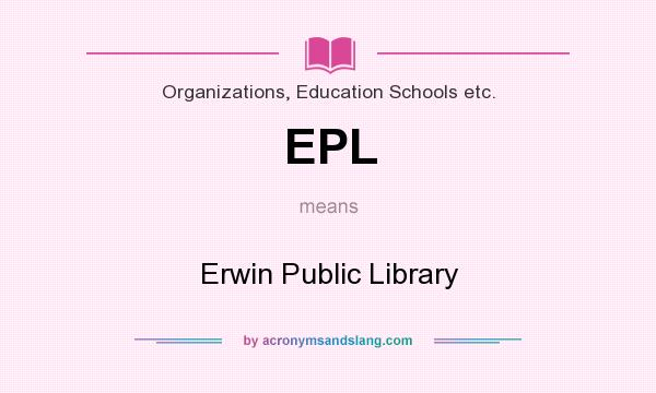 What does EPL mean? It stands for Erwin Public Library