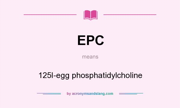 What does EPC mean? It stands for 125I-egg phosphatidylcholine