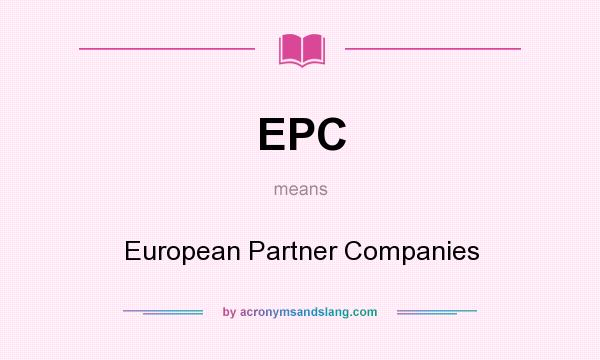 What does EPC mean? It stands for European Partner Companies