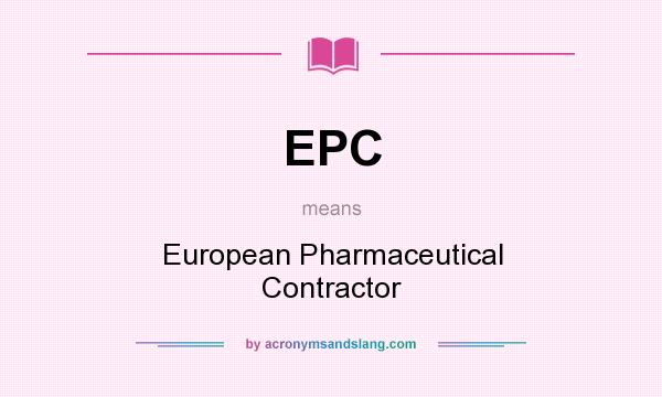 What does EPC mean? It stands for European Pharmaceutical Contractor