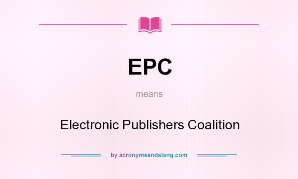 What does EPC mean? It stands for Electronic Publishers Coalition