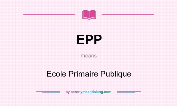 What does EPP mean? It stands for Ecole Primaire Publique