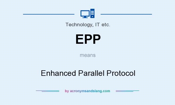 What does EPP mean? It stands for Enhanced Parallel Protocol