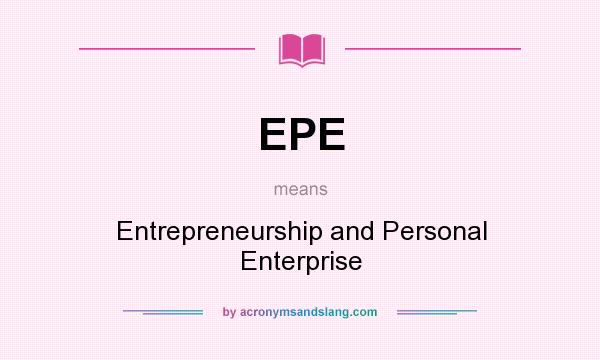 What does EPE mean? It stands for Entrepreneurship and Personal Enterprise