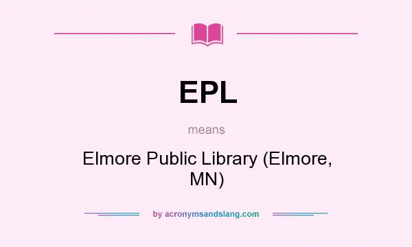 What does EPL mean? It stands for Elmore Public Library (Elmore, MN)
