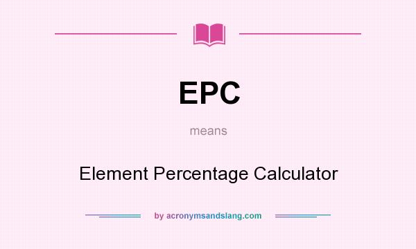 What does EPC mean? It stands for Element Percentage Calculator