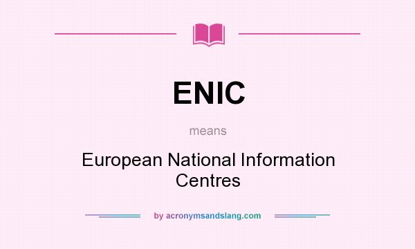 What does ENIC mean? It stands for European National Information Centres