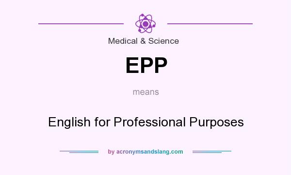 What does EPP mean? It stands for English for Professional Purposes