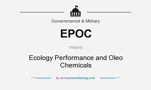 What does EPOC mean? It stands for Ecology Performance and Oleo Chemicals