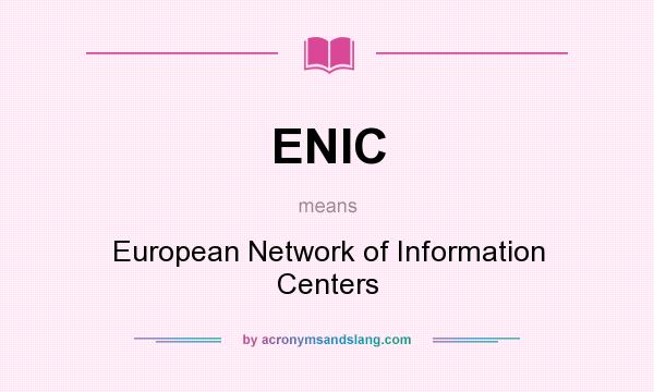 What does ENIC mean? It stands for European Network of Information Centers