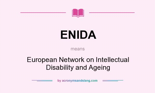 What does ENIDA mean? It stands for European Network on Intellectual Disability and Ageing