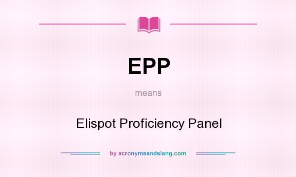 What does EPP mean? It stands for Elispot Proficiency Panel
