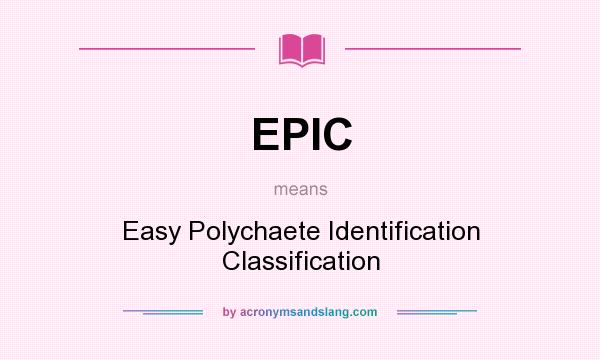 What does EPIC mean? It stands for Easy Polychaete Identification Classification