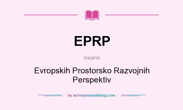 What does EPRP mean? It stands for Evropskih Prostorsko Razvojnih Perspektiv