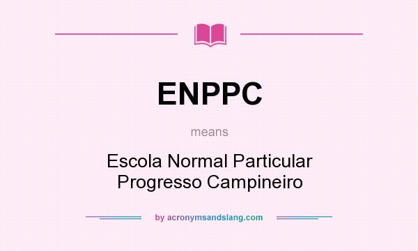 What does ENPPC mean? It stands for Escola Normal Particular Progresso Campineiro