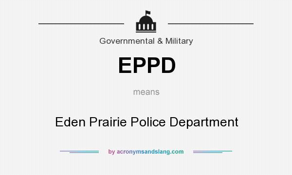 What does EPPD mean? It stands for Eden Prairie Police Department