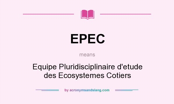 What does EPEC mean? It stands for Equipe Pluridisciplinaire d`etude des Ecosystemes Cotiers
