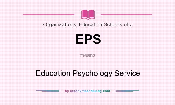 What does EPS mean? It stands for Education Psychology Service
