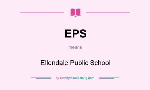 What does EPS mean? It stands for Ellendale Public School