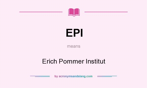 What does EPI mean? It stands for Erich Pommer Institut