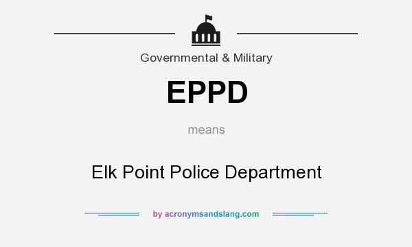 What does EPPD mean? It stands for Elk Point Police Department