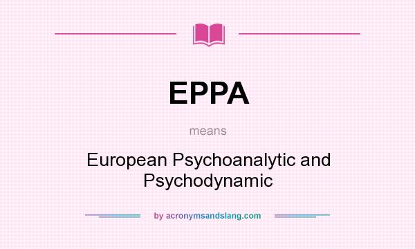 What does EPPA mean? It stands for European Psychoanalytic and Psychodynamic