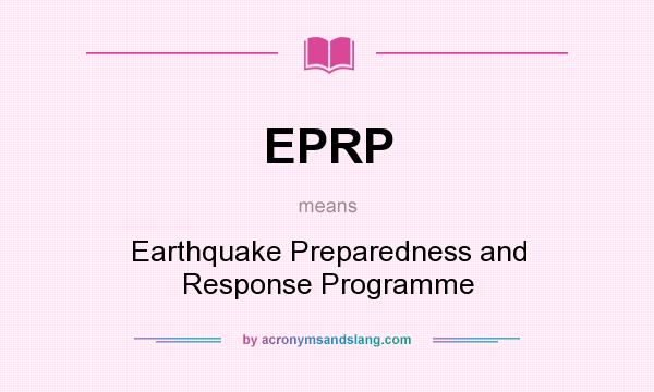 What does EPRP mean? It stands for Earthquake Preparedness and Response Programme