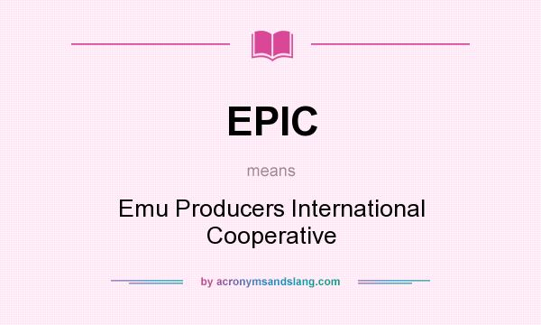What does EPIC mean? It stands for Emu Producers International Cooperative